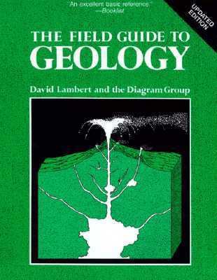 The Field Guide to Geology, Updated Edition 0816038236 Book Cover