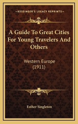 A Guide to Great Cities for Young Travelers and... 1164768123 Book Cover