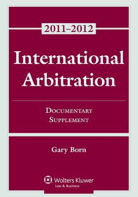 International Arbitration: Documentary Supplement 1454802286 Book Cover