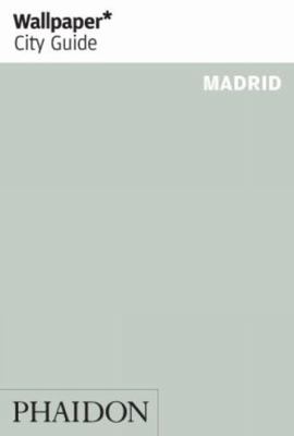 Wallpaper City Guide: Madrid 0714846899 Book Cover
