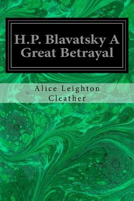 H.P. Blavatsky A Great Betrayal 1540775615 Book Cover