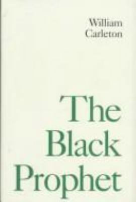 The Black Prophet: A Tale of the Irish Famine 1847 1854772163 Book Cover