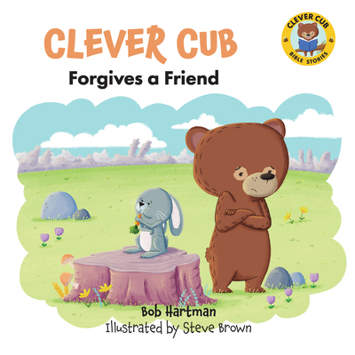 Clever Cub Forgives a Friend 0830784705 Book Cover