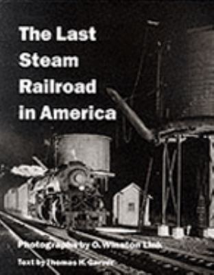 The Last Steam Railroad in America: From Tidewa... 0810935759 Book Cover