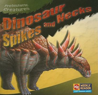 Dinosaur Spikes and Necks 0836849051 Book Cover