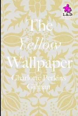 The Yellow Wallpaper 1728728711 Book Cover