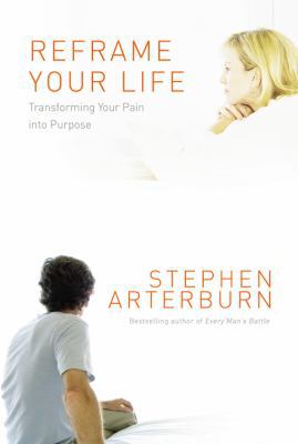 Reframe Your Life: Transforming Your Pain Into ... 0446580333 Book Cover