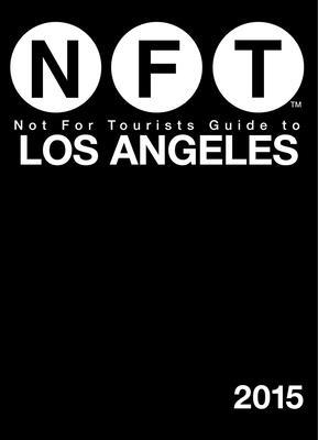 Not for Tourists Guide to Los Angeles 2015 1629146404 Book Cover