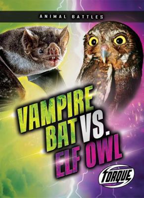 Vampire Bat vs. Elf Owl Book Cover