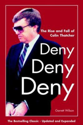 Deny, Deny, Deny (Second Edition): The Rise and... 1552124169 Book Cover