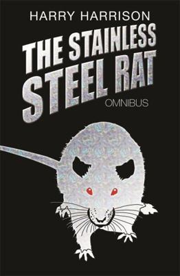 The Stainless Steel Rat Omnibus. Harry Harrison 0575081716 Book Cover