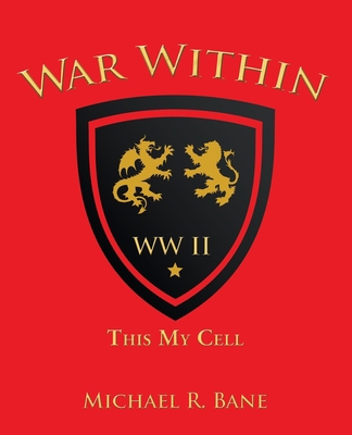 War Within: Ww Ii: This My Cell 1664236120 Book Cover