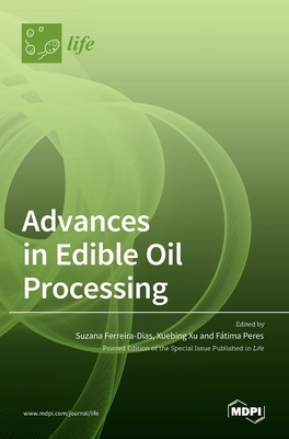 Advances in Edible Oil Processing 3036534679 Book Cover