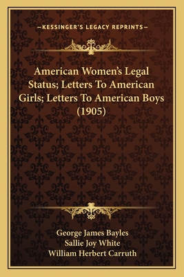 American Women's Legal Status; Letters To Ameri... 1164565117 Book Cover