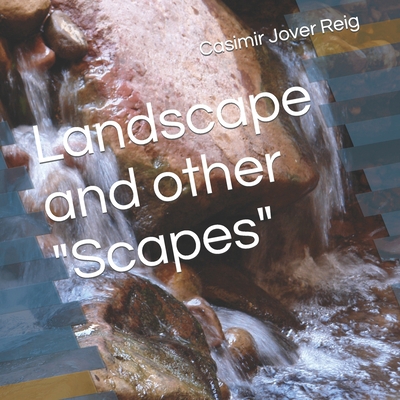 Landscape and other "Scapes" B09YNBMNVJ Book Cover