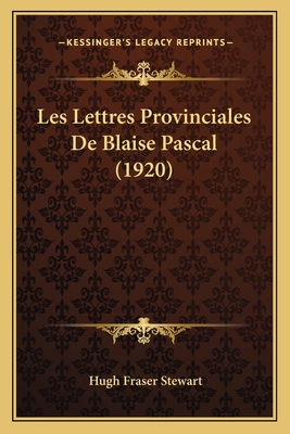 Les Lettres Provinciales De Blaise Pascal (1920) [French] 1167660684 Book Cover