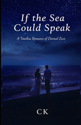 If the Sea Could Speak: A Timeless Romance of E... B0FVLKD75D Book Cover