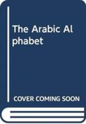 The Arabic Alphabet: How to Read and Write It 9774242270 Book Cover