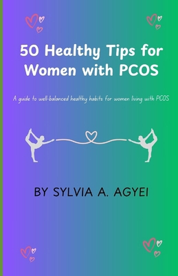 50 Healthy Tips for Women with PCOS: A guide to... B0DB2RZPJB Book Cover