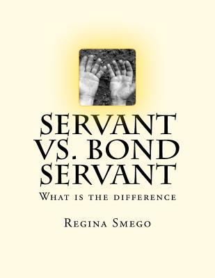Servant VS. Bond Servant: What is the difference 1467951137 Book Cover