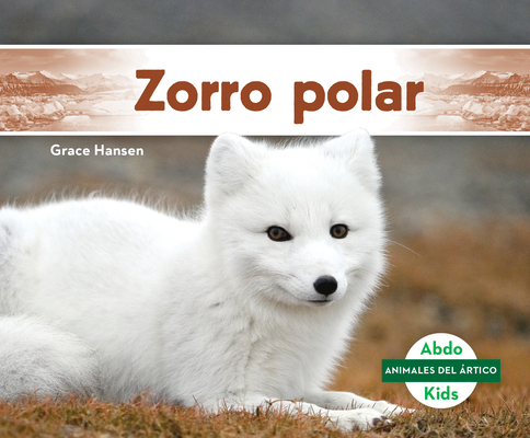 Zorro Polar (Arctic Fox) [Spanish] 1098204247 Book Cover