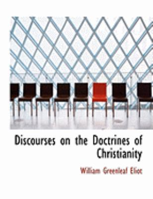 Discourses on the Doctrines of Christianity [Large Print] 0554901048 Book Cover
