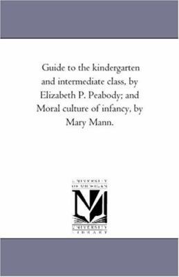Guide to the Kindergarten and intermediate Clas... 1425523595 Book Cover