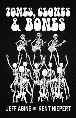 Tones Clones and Bones 1737402734 Book Cover