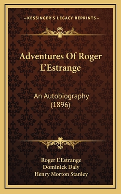 Adventures Of Roger L'Estrange: An Autobiograph... 1164758535 Book Cover