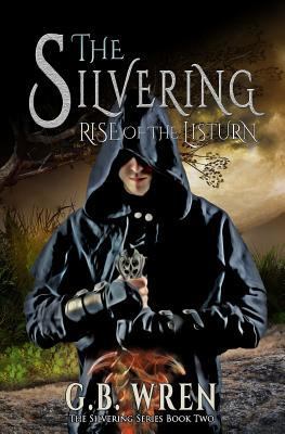 The Silvering: Rise of the Listurn 1522843655 Book Cover