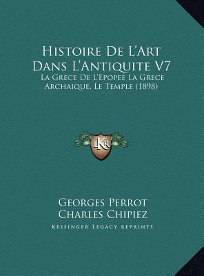 Histoire De L'Art Dans L'Antiquite V7: La Grece... [French] 1169823955 Book Cover