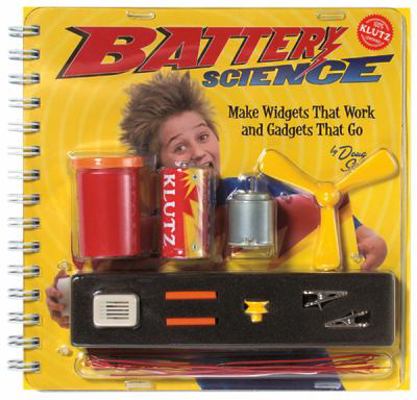 Battery Science : Make Widgets That Work and Ga... B000VS45AW Book Cover