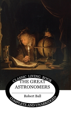 The Great Astronomers 1922348864 Book Cover