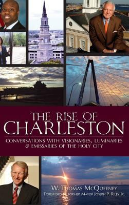 The Rise of Charleston: Conversations with Visi... 1540216225 Book Cover
