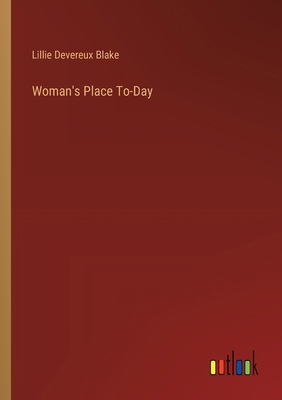 Woman's Place To-Day 3385341639 Book Cover