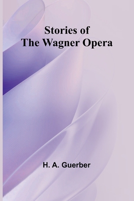 Stories of the Wagner Opera 9362920921 Book Cover