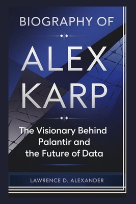 Biography of Alex Karp: The Visionary Behind Pa...            Book Cover