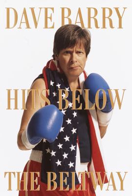 Dave Barry Hits Below the Beltway [Large Print] 037543139X Book Cover
