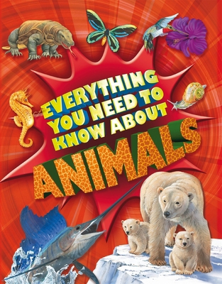 Everything You Need to Know: Animals 0753436515 Book Cover