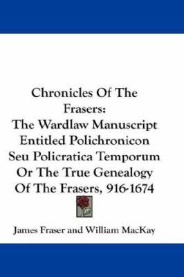 Chronicles Of The Frasers: The Wardlaw Manuscri... 1432680951 Book Cover