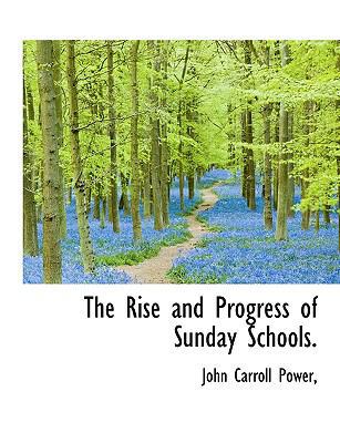 The Rise and Progress of Sunday Schools. 1116048035 Book Cover