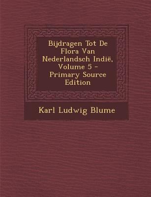Bijdragen Tot de Flora Van Nederlandsch Indie, ... [Dutch] 1287383068 Book Cover