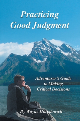 Practicing Good Judgment: Adventurer's Guide to... 098332994X Book Cover