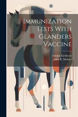 Immunization Tests With Glanders Vaccine 1022745239 Book Cover