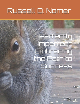 Perfectly Imperfect: Embracing the Path to Success B0C6VSX1CS Book Cover