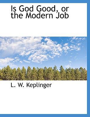 Is God Good, or the Modern Job 1115841092 Book Cover