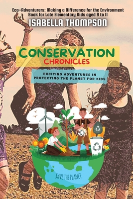 Conservation Chronicles: Exciting Adventures in... 3455303609 Book Cover