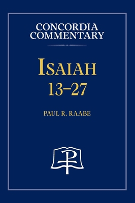 Isaiah 13-27 - Concordia Commentary 0758681267 Book Cover