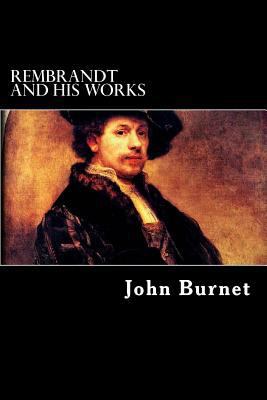 Rembrandt and His Works 1547018798 Book Cover