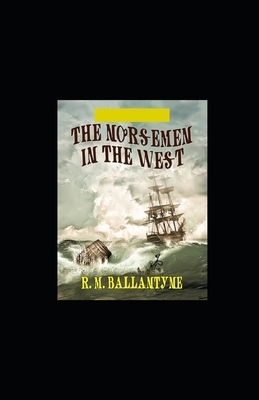 Paperback The Norsemen in the West illustrated Book
